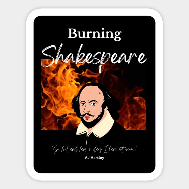 Burning Shakespeare Sticker by AJ Hartley